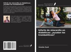 Capa do livro de Infarto de miocardio en diabéticos: ¿ayudan los trombolíticos? 