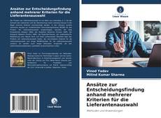 Capa do livro de Ansätze zur Entscheidungsfindung anhand mehrerer Kriterien für die Lieferantenauswahl 