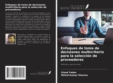 Buchcover von Enfoques de toma de decisiones multicriterio para la selección de proveedores