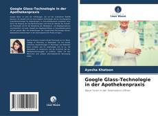 Couverture de Google Glass-Technologie in der Apothekenpraxis