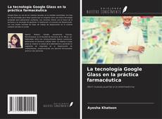 Buchcover von La tecnología Google Glass en la práctica farmacéutica