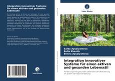 Copertina di Integration innovativer Systeme für einen aktiven und gesunden Lebensstil