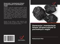 Обложка Generacja i manipulacja falami terahercowymi w pochodnych węgla