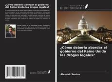 Buchcover von ¿Cómo debería abordar el gobierno del Reino Unido las drogas legales?