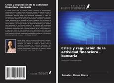 Copertina di Crisis y regulación de la actividad financiera - bancaria