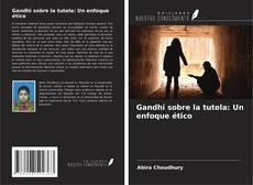Buchcover von Gandhi sobre la tutela: Un enfoque ético