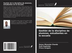Copertina di Gestión de la disciplina de alumnos, estudiantes en la escuela