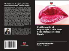 Bookcover of Chéiloscopie et rugoscopie : rôle dans l'odontologie médico-légale