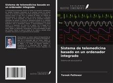 Copertina di Sistema de telemedicina basado en un ordenador integrado