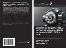 Buchcover von Sistema de seguimiento y control de niños mediante tecnología RFID, GPS y GSM