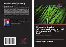 Copertina di Ekspansja trzciny cukrowej w dorzeczu rzeki Ivinhema - MS (2003-2015)