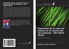 Buchcover von Expansión de la caña de azúcar en la cuenca del río Ivinhema - EM (2003-2015)
