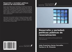 Copertina di Desarrollo y sociedad: políticas públicas de resocialización
