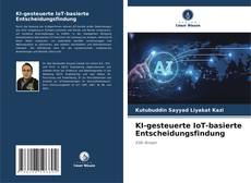 KI-gesteuerte IoT-basierte Entscheidungsfindung的封面