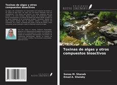 Buchcover von Toxinas de algas y otros compuestos bioactivos