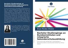 Buchcover von Bachelor-Studiengänge an Bundesinstituten und integrierte Sekundarschulausbildung