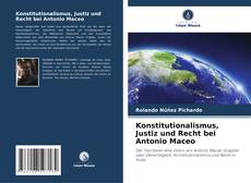 Konstitutionalismus, Justiz und Recht bei Antonio Maceo的封面