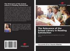 Bookcover of The Relevance of the School Library in Reading Satisfaction