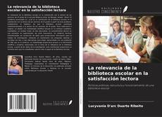Buchcover von La relevancia de la biblioteca escolar en la satisfacción lectora