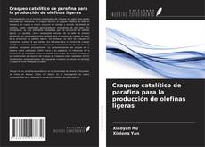 Copertina di Craqueo catalítico de parafina para la producción de olefinas ligeras