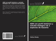 Buchcover von ADN con perfil botánico y estudio biológico de 2 especies de Gazania