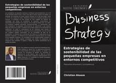 Buchcover von Estrategias de sostenibilidad de las pequeñas empresas en entornos competitivos
