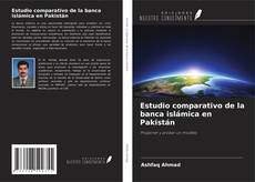 Buchcover von Estudio comparativo de la banca islámica en Pakistán