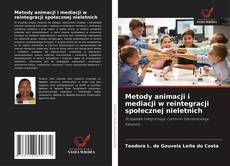 Обложка Metody animacji i mediacji w reintegracji społecznej nieletnich