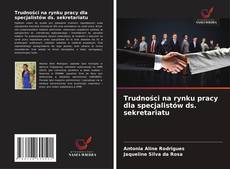 Обложка Trudności na rynku pracy dla specjalistów ds. sekretariatu