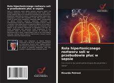 Обложка Rola hipertonicznego roztworu soli w przebudowie płuc w sepsie