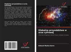 Обложка Globalne przywództwo w erze cyfrowej
