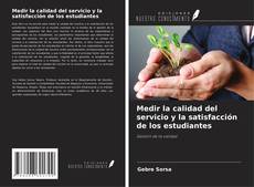 Copertina di Medir la calidad del servicio y la satisfacción de los estudiantes