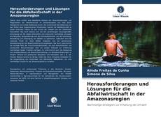Borítókép a  Herausforderungen und Lösungen für die Abfallwirtschaft in der Amazonasregion - hoz