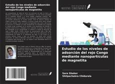 Copertina di Estudio de los niveles de adsorción del rojo Congo mediante nanopartículas de magnetita