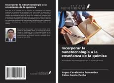 Copertina di Incorporar la nanotecnología a la enseñanza de la química