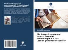 Borítókép a  Die Auswirkungen von unterstützender Technologie auf das Lernen gehörloser Schüler - hoz
