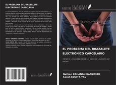 Copertina di EL PROBLEMA DEL BRAZALETE ELECTRÓNICO CARCELARIO