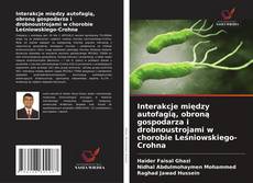 Обложка Interakcje między autofagią, obroną gospodarza i drobnoustrojami w chorobie Leśniowskiego-Crohna