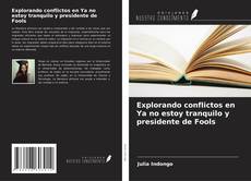 Copertina di Explorando conflictos en Ya no estoy tranquilo y presidente de Fools