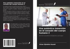 Copertina di Una auténtica inmersión en el corazón del cuerpo humano 2