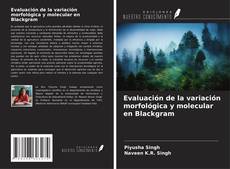 Buchcover von Evaluación de la variación morfológica y molecular en Blackgram