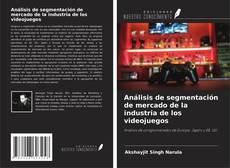 Buchcover von Análisis de segmentación de mercado de la industria de los videojuegos