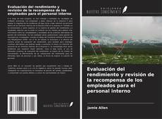 Copertina di Evaluación del rendimiento y revisión de la recompensa de los empleados para el personal interno