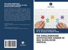 Обложка DIE EINGLIEDERUNG AUTISTISCHER KINDER IN DAS SCHULISCHE UMFELD.