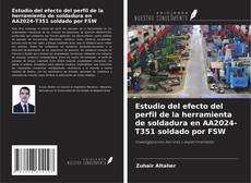 Copertina di Estudio del efecto del perfil de la herramienta de soldadura en AA2024-T351 soldado por FSW