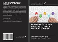 Copertina di LA INCLUSIÓN DE LOS NIÑOS AUTISTAS EN EL ENTORNO ESCOLAR.