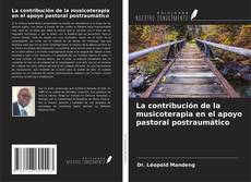 Copertina di La contribución de la musicoterapia en el apoyo pastoral postraumático