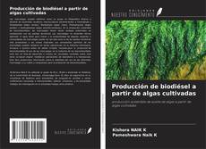 Copertina di Producción de biodiésel a partir de algas cultivadas
