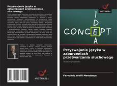 Обложка Przyswajanie języka w zaburzeniach przetwarzania słuchowego