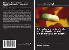 Buchcover von Fórmulas de fentanilo de acción rápida para el dolor irruptivo del cáncer